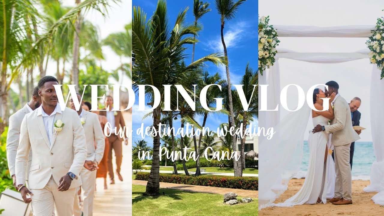 OUR DESTINATION WEDDING IN PUNTA CANA