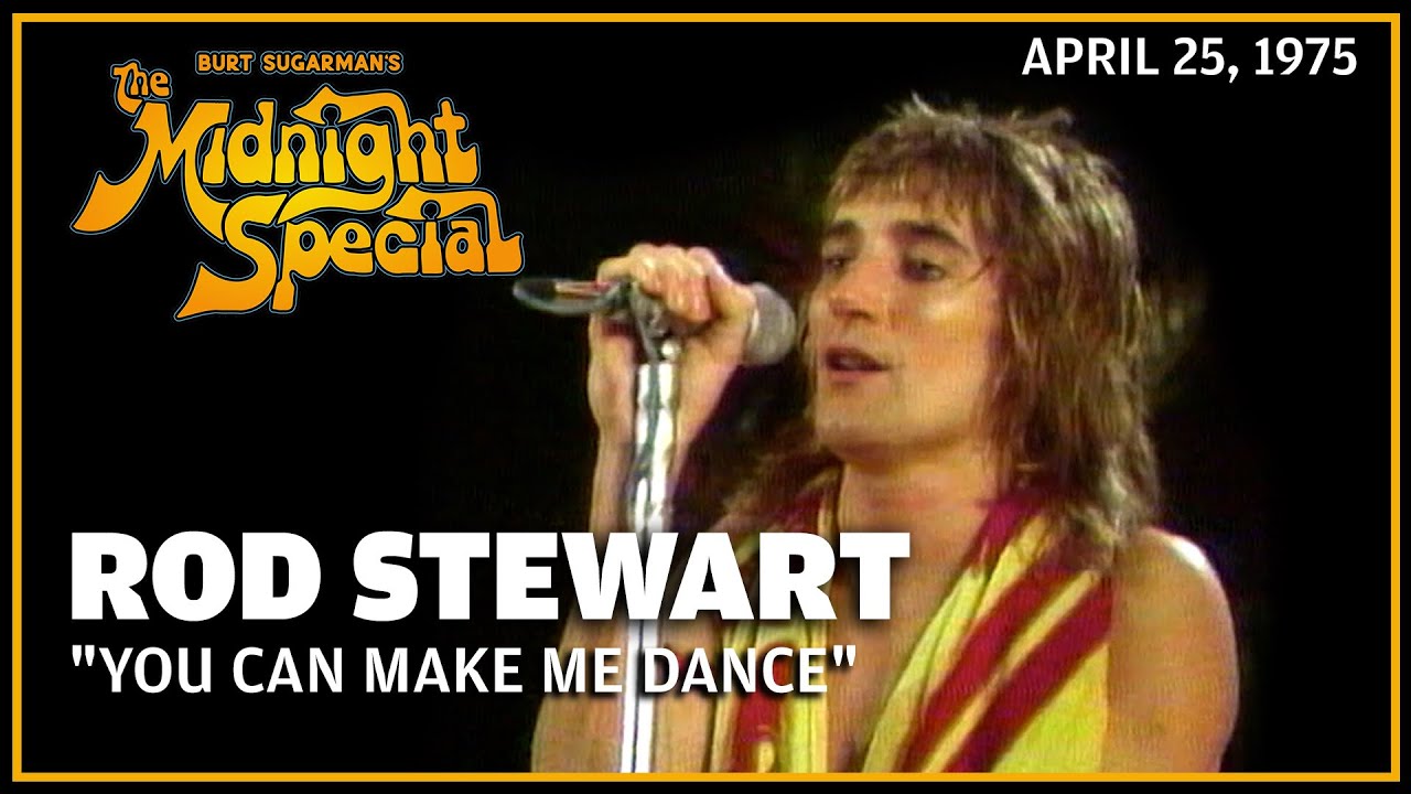 You Can Make Me Dance - Rod Stewart & Faces | The Midnight Special