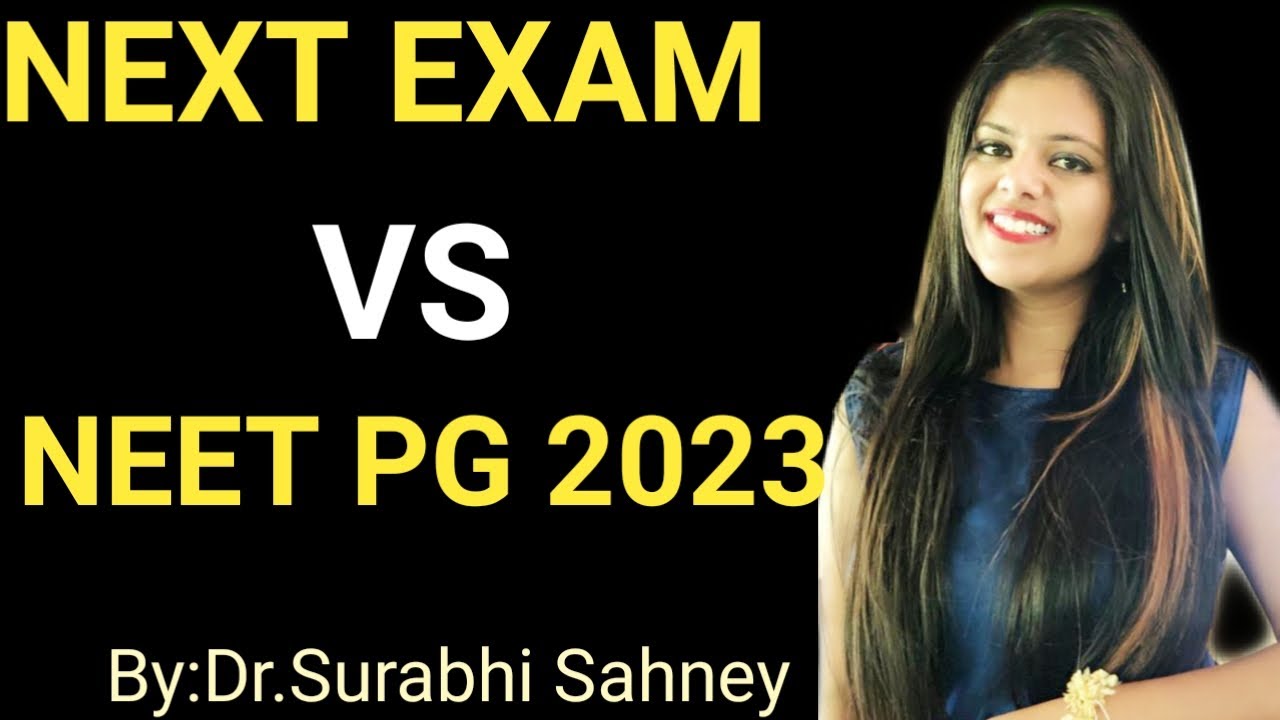 Next Exam VS Neet pg 2023 Exam By: Dr. Surabhi Sahney