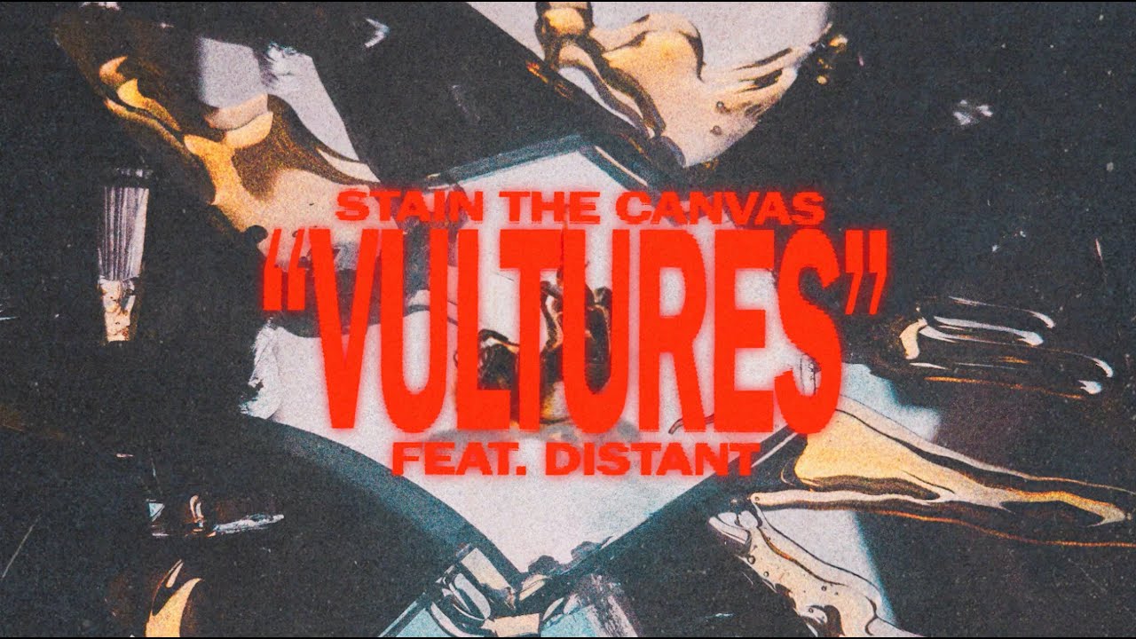 Stain The Canvas - Vultures (ft. Distant) [Official Lyric Video]