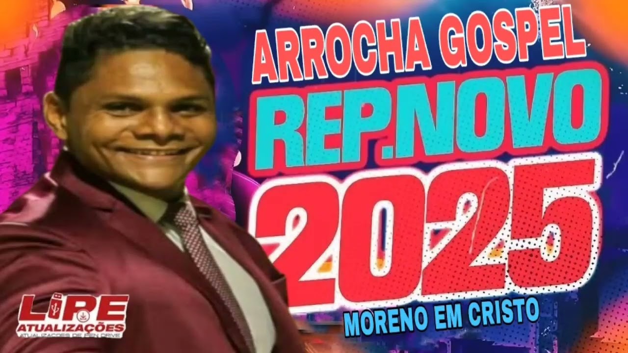 ARROCHA GOSPEL 2025 REPERTÓRIO NOVO ATUALIZADO MORENO EM CRISTO