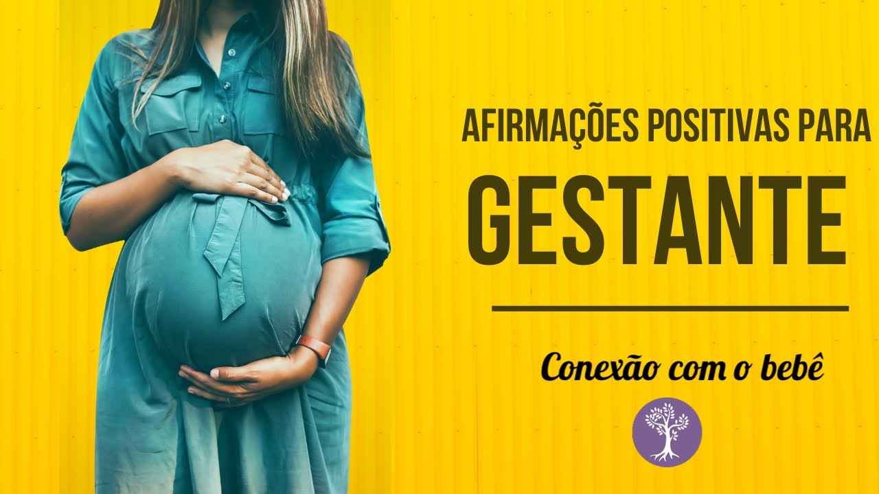AFIRMAÇÕES POSITIVAS PARA GESTANTE -  conexão com o bebê
