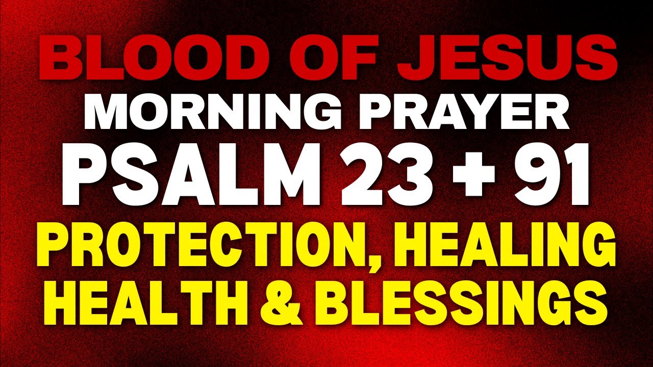 Powerful Psalm Morning Prayers To Start a New Day | Psalm 23 + 91 Healing & Protection