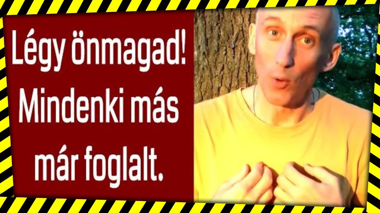 Légy önmagad! Mindenki más már foglalt. | önbizalom növelés és kommunikáció fejlesztés