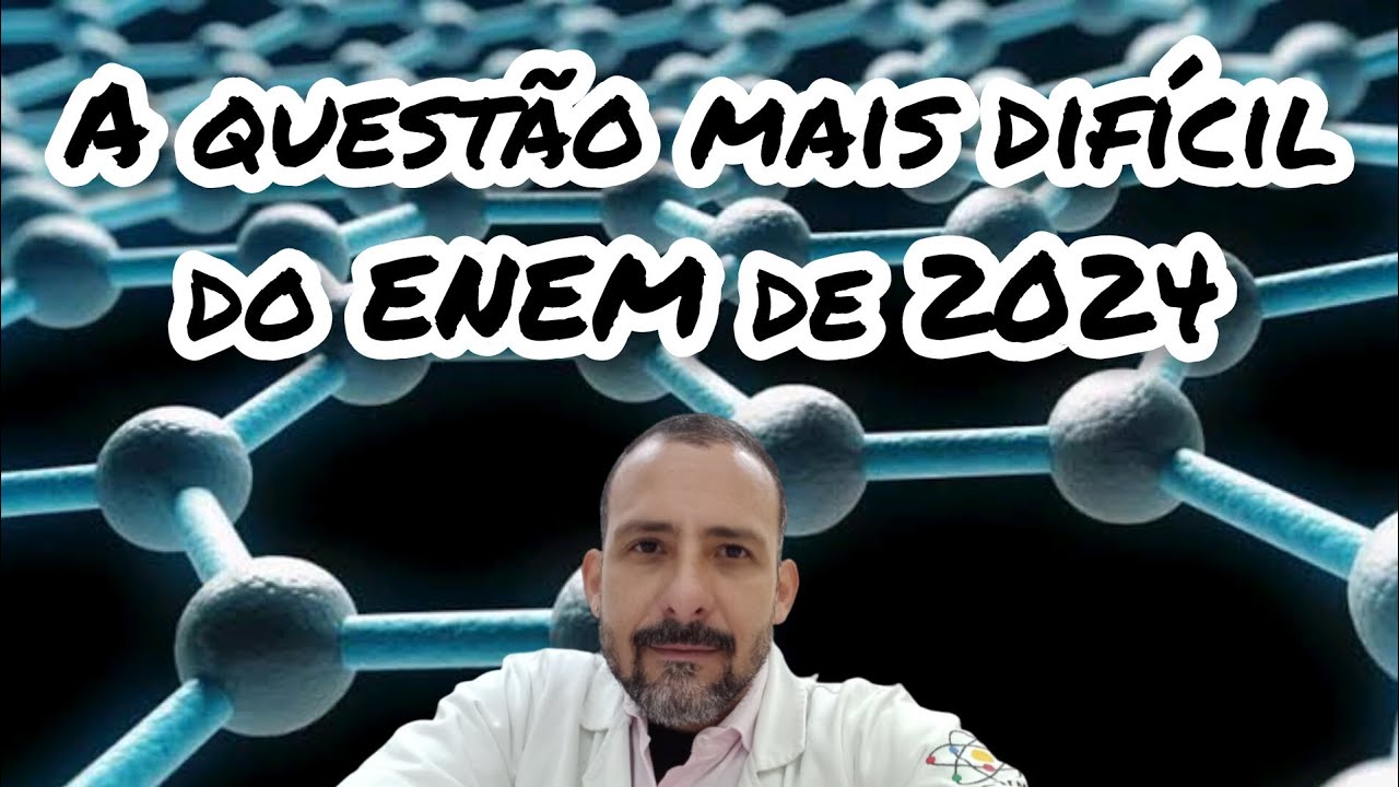 A QUESTÃO MAIS DIFÍCIL DO ENEM 2024 - QUÍMICA