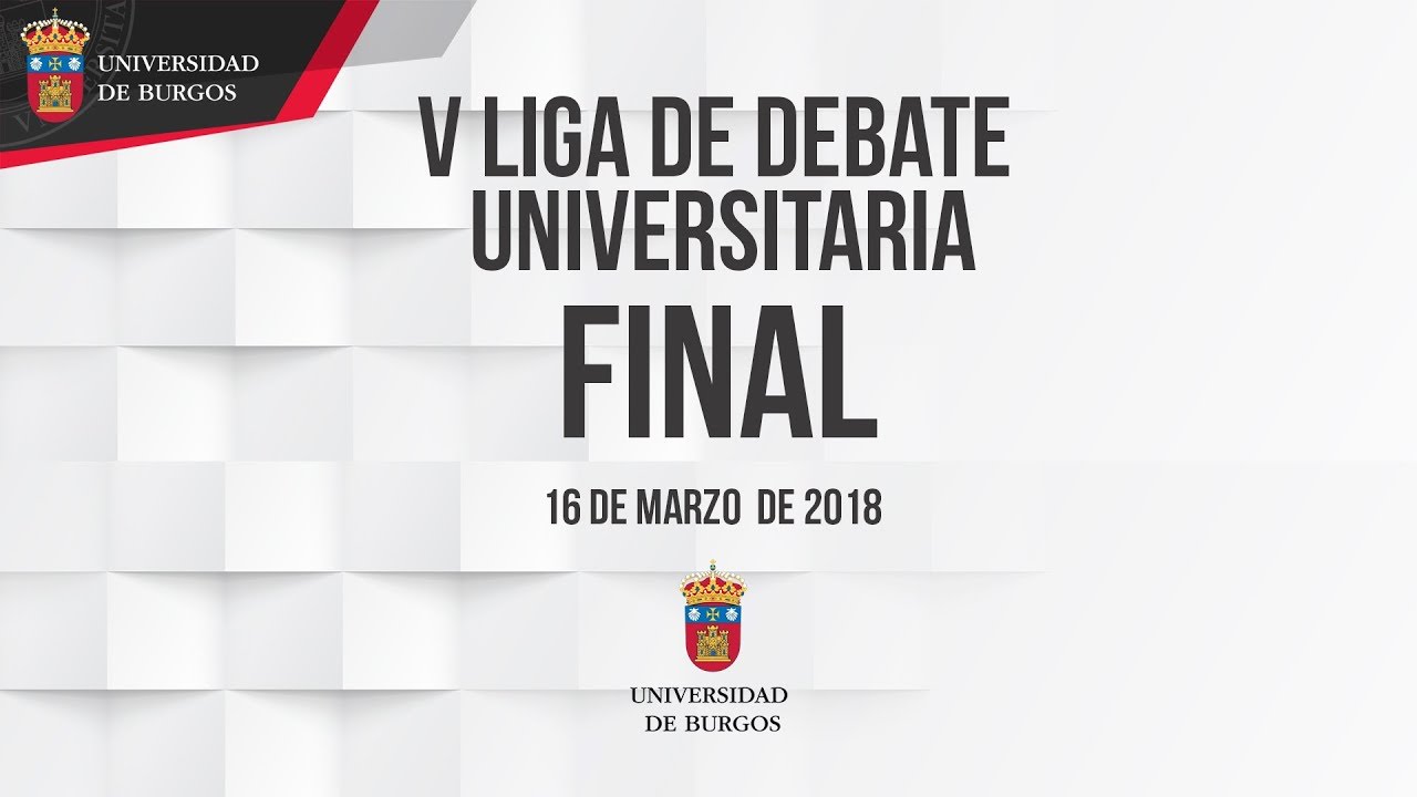 V Liga de Debate Universitaria. Final