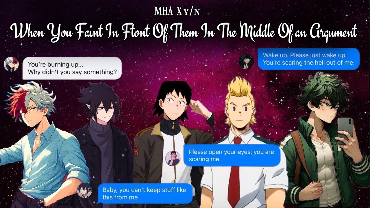 MHA boys reaction when you faint in front of them in the middle of an argument