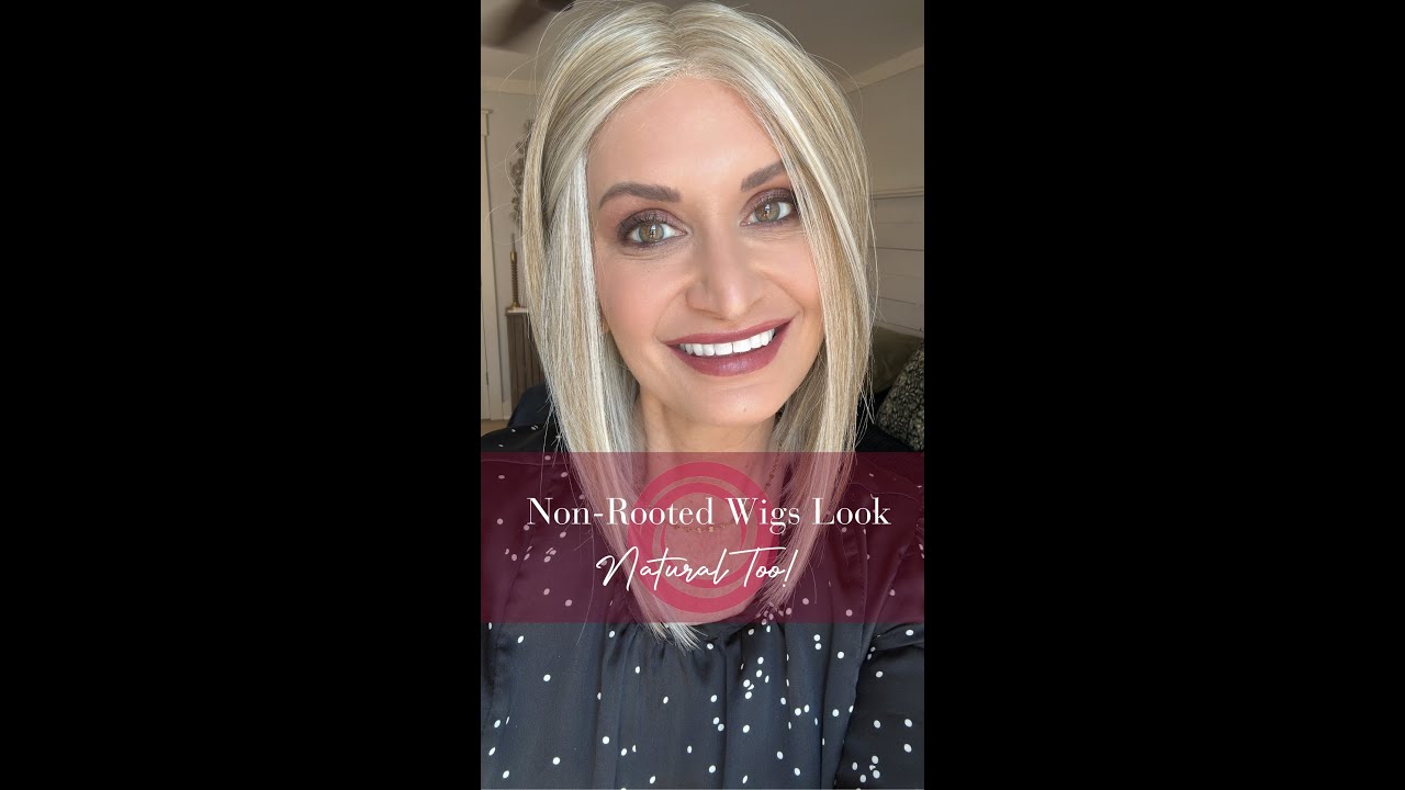 Non-Rooted Wigs Look Natural Too! Thoughts?