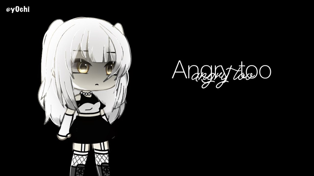 💢Angry too || Gacha Music Video
