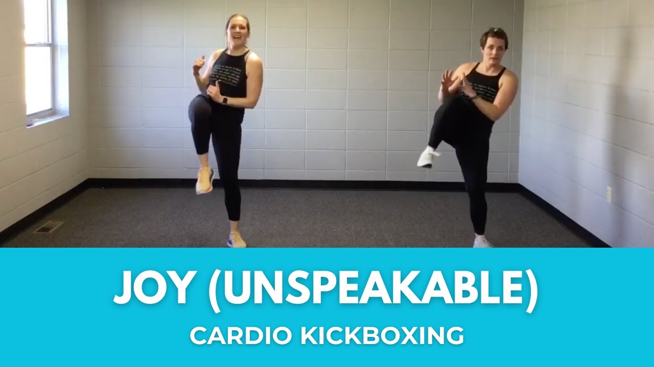 Joy (Unspeakable) Cardio Kickboxing Workout | Choreographed Christian Fitness Routine