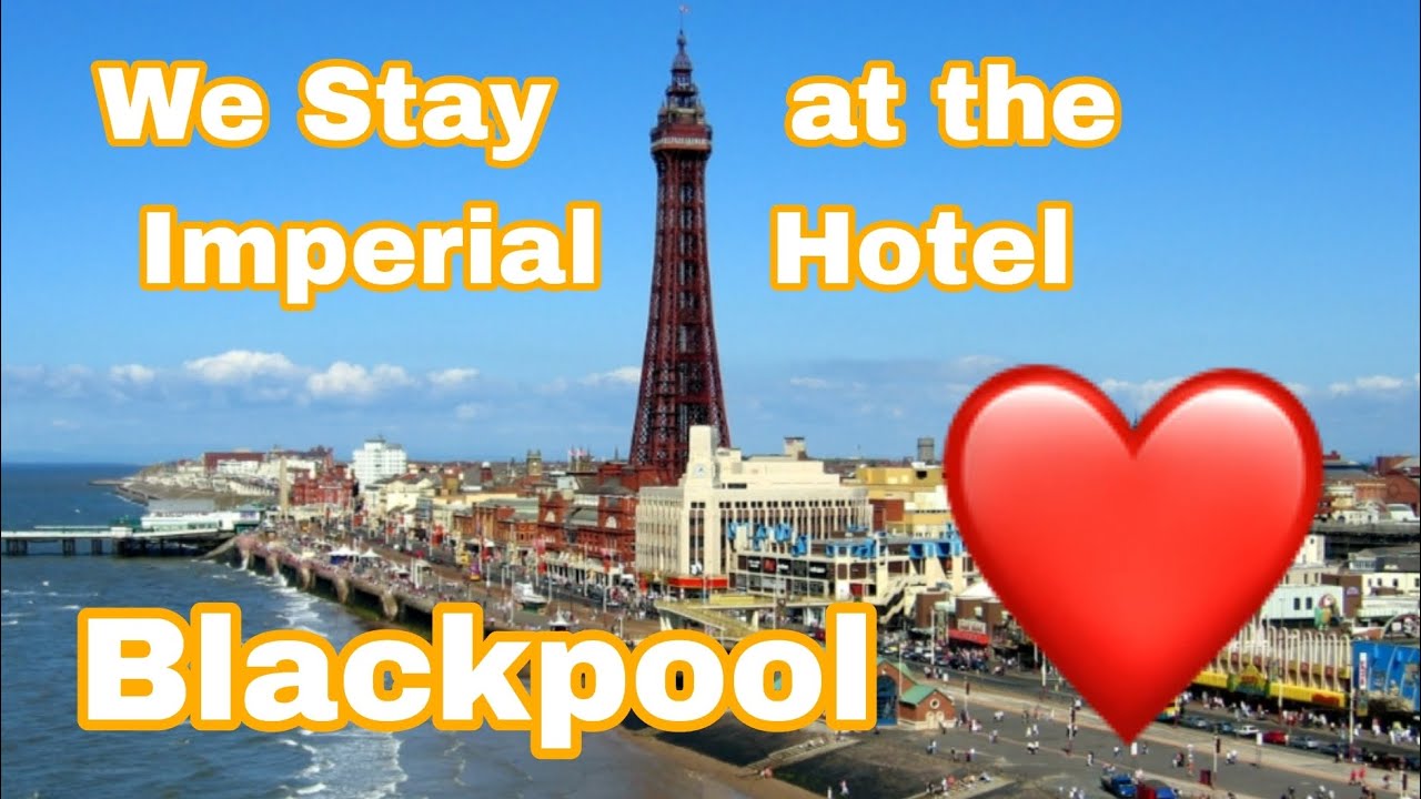We stay at the Imperial Hotel Blackpool