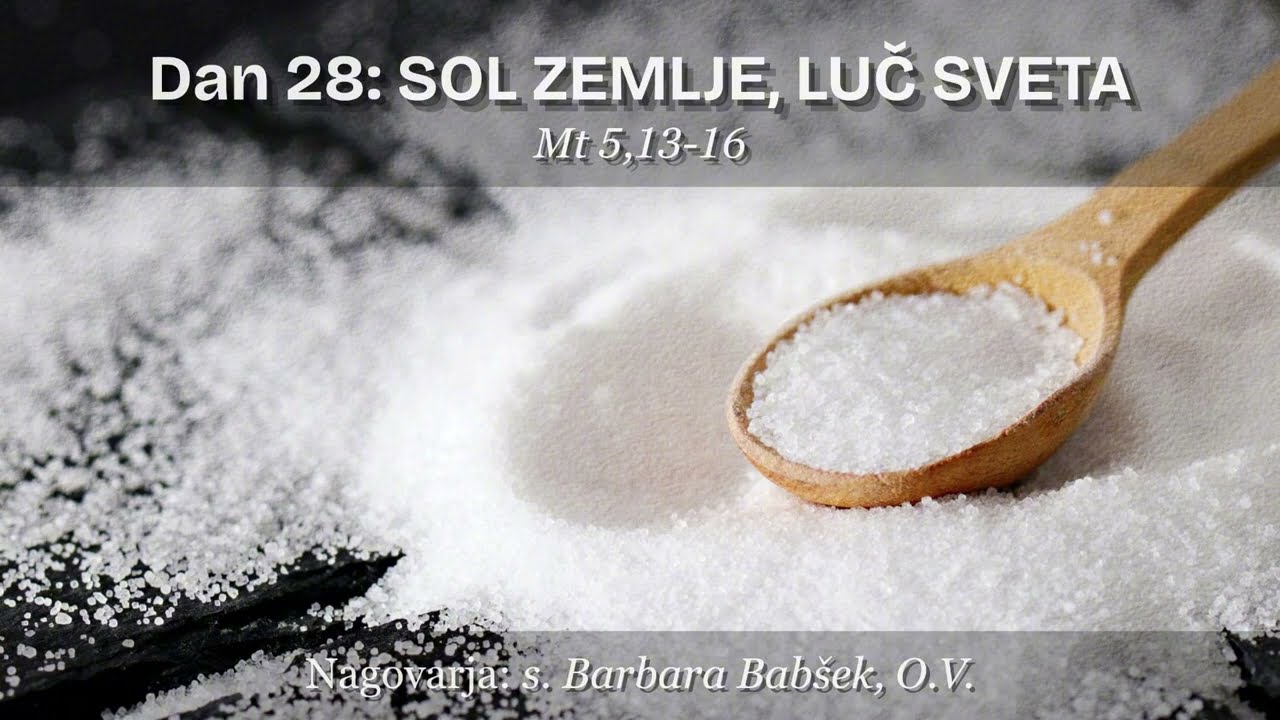 28. SOL ZEMLJE, LUČ SVETA 💐Mt 5,13-16 // ČUDOVITA SO TVOJA DELA