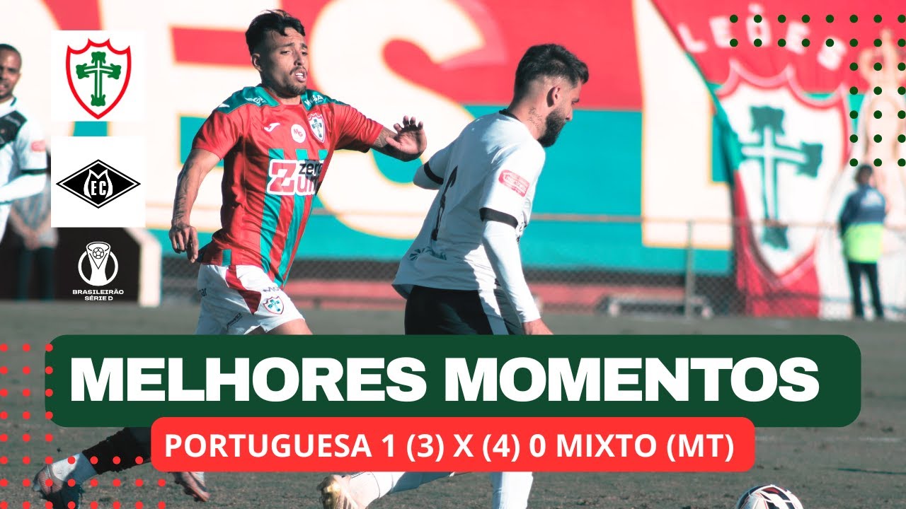 SÉRIE D | PORTUGUESA 1 (3) X (4) 0 MIXTO - MT  - Melhores Momentos  - 09/08/2025 || LUSA TV