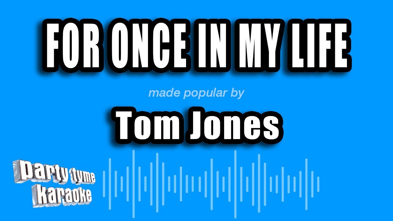 Tom Jones - For Once in My Life (Karaoke Version)