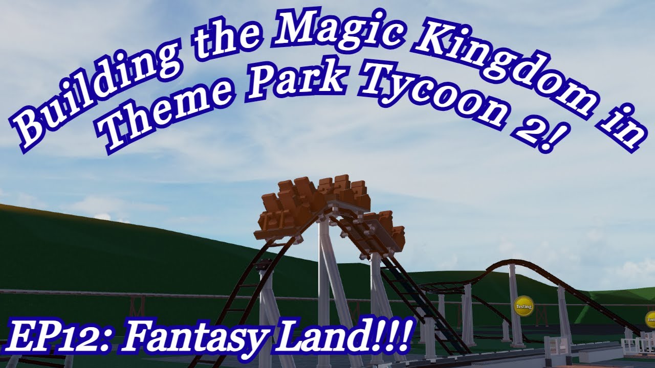Building the Magic Kingdom in Theme Park Tycoon 2! (EP12: Fantasy Land!!!