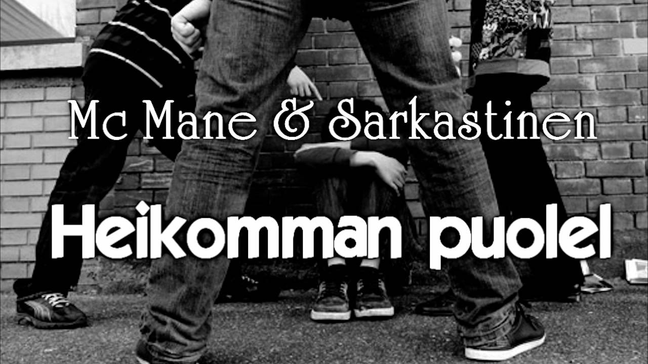 Mc Mane & Sarkastinen - Heikomman puolel