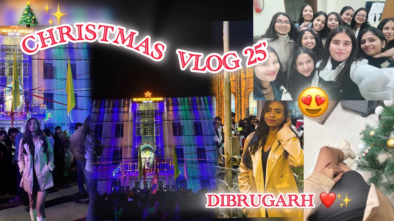 Christmas Vlog 2025😍🎄|Christmas In Dibrugarh📍✨