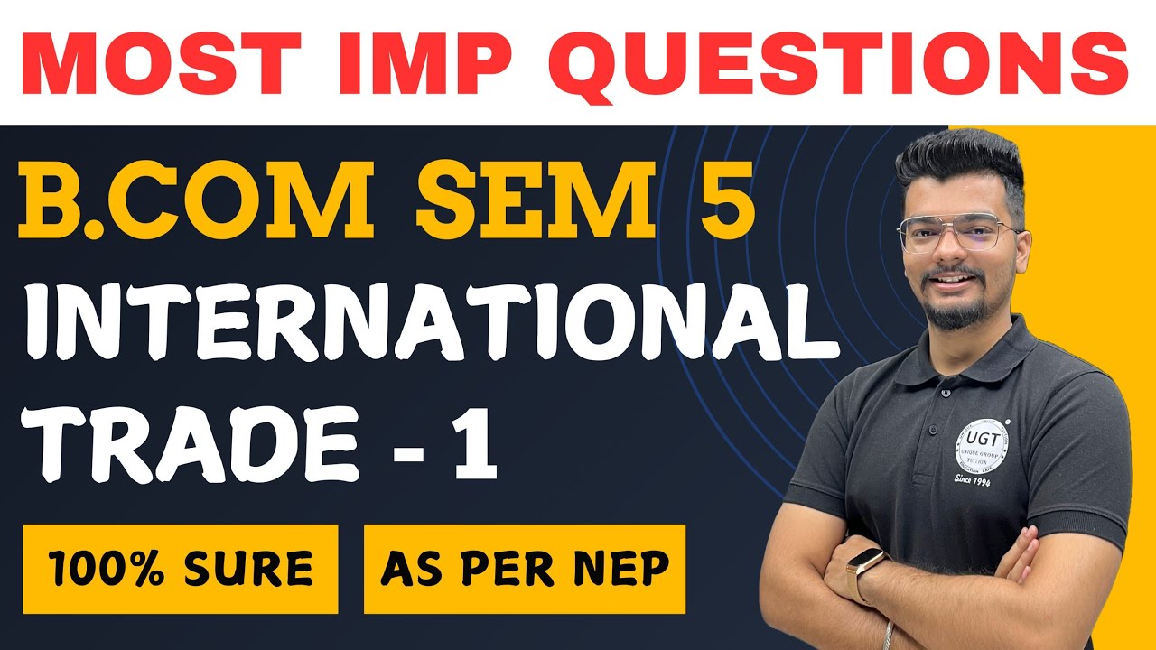 International Trade - 1 | Most Important Questions | Paper Pattern | Bcom Sem 5 | As per NEP | UGT