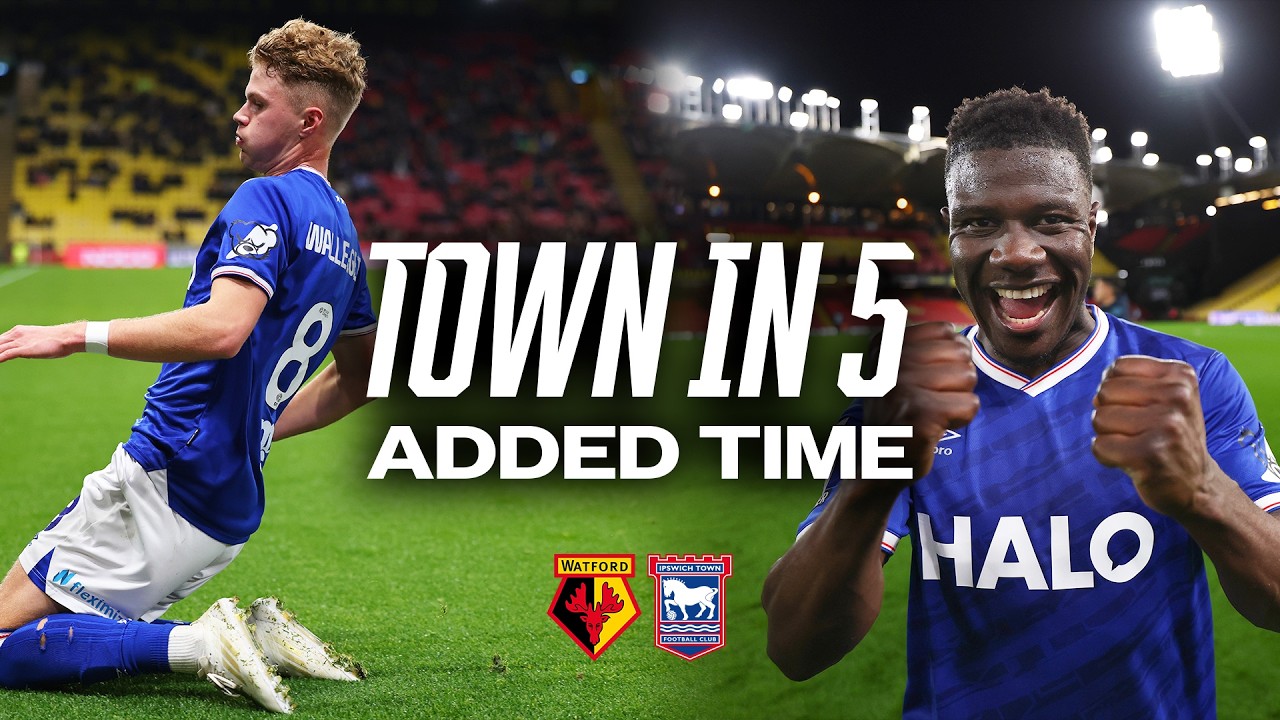 TOWN IN FIVE ADDED TIME | WATFORD (A)