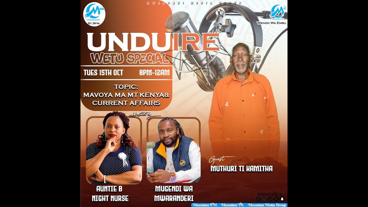 UNDUIRE WETU SPECIAL NA MUTHURI TI KAMITHA - MAVOYA MA KIRINYAGA NA UTIRIRI WA VURURI