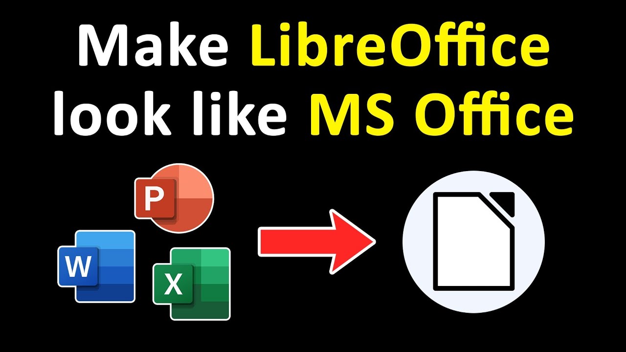 How To Make Libreoffice Look Like Microsoft Office (Easy Way)