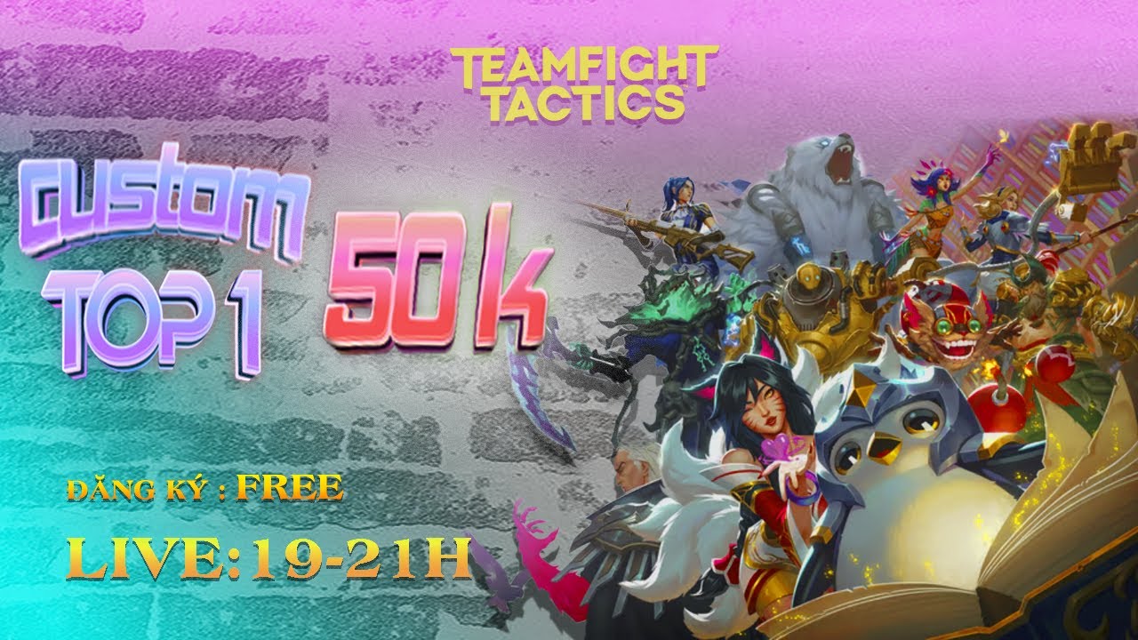 TFT Mua 16 : Custom 50k Top 1, Dang ky free