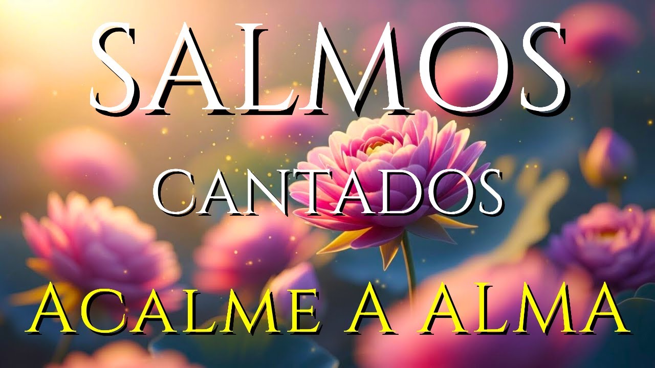 🎵 1 Hora de Salmos Cantados | Acalme a Alma e Descanse em Deus