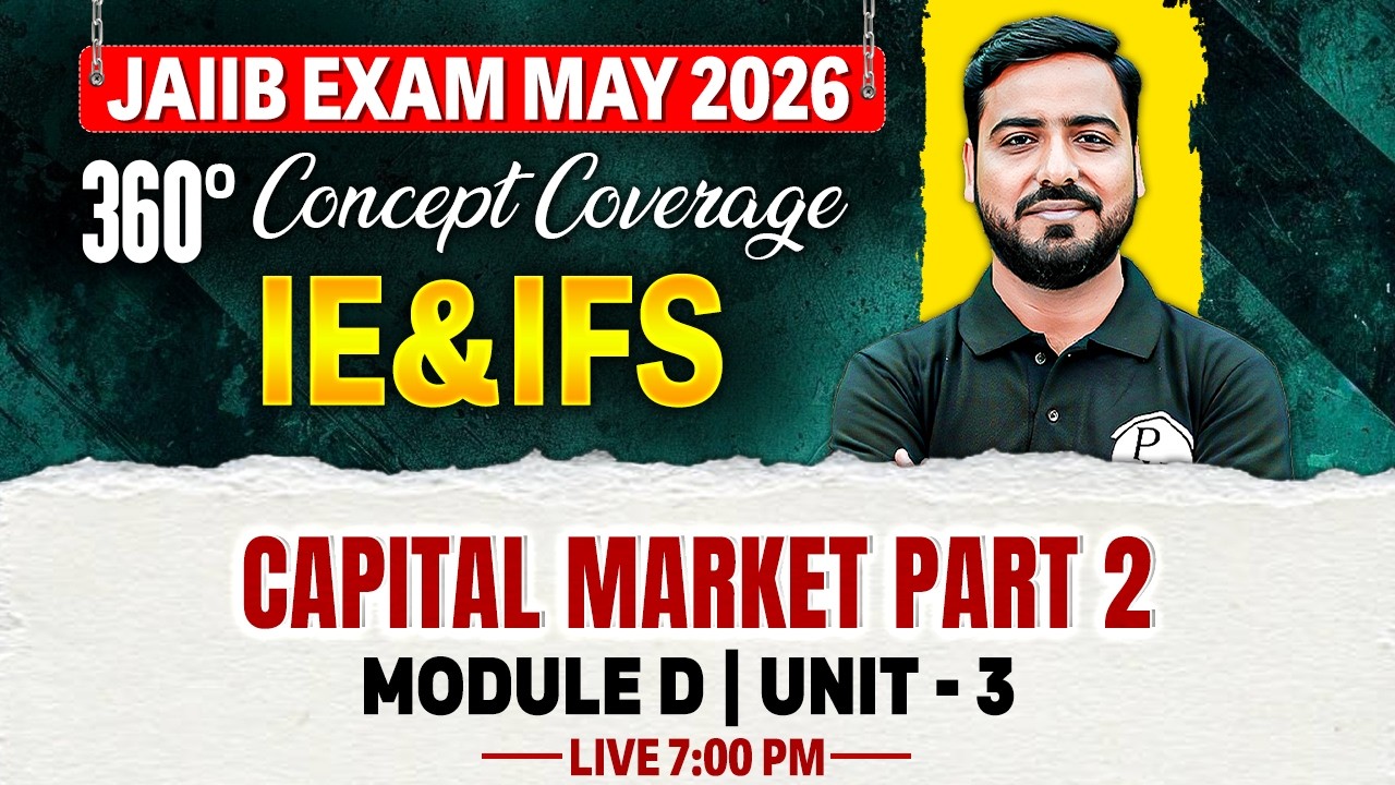 JAIIB May 2026 | JAIIB IE and IFS Module D | Capital Market -2 | by Ashish Sir