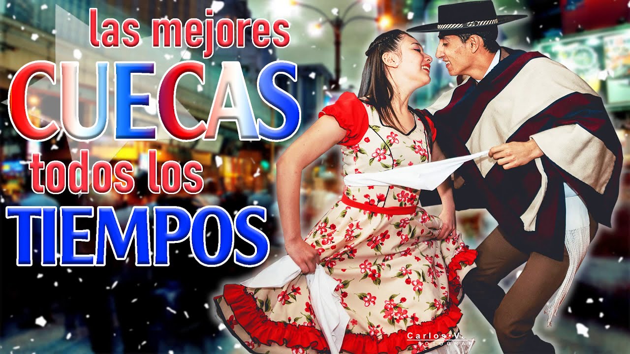 The Best Chilean Cueca Songs All The Time | Traditional Chilean Music
