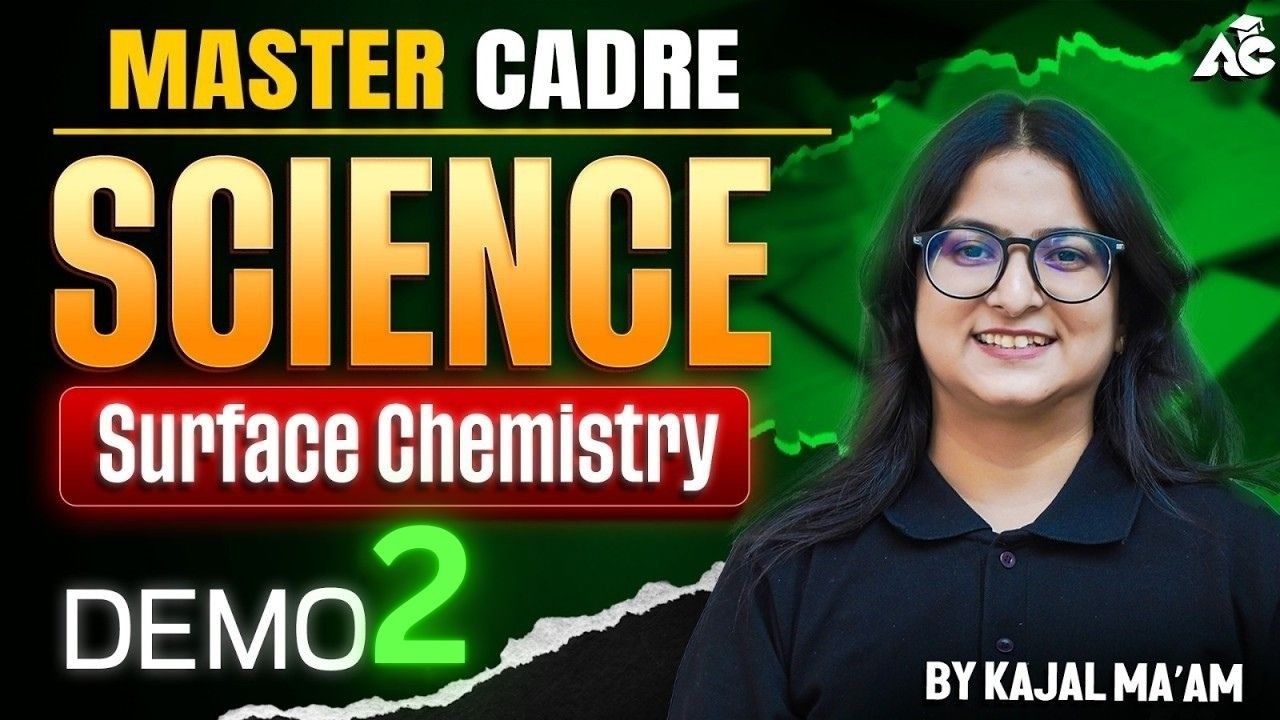 Surface Chemistry Demo-2 | Master Cadre Science 2026 | Most Important Concepts | By Kajal Ma&rsquo;am