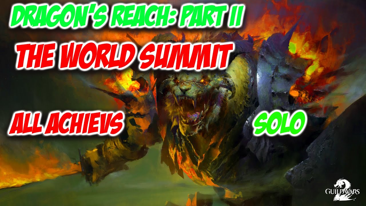 The World Summit [SOLO] | Dragon's Reach: Part 2 | Guild Wars 2