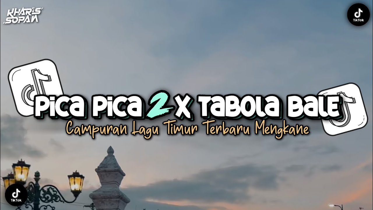 DJ PICA PICA 2 X TABOLA BALE CAMPURAN LAGU TIMUR VIRAL TERBARU 2025 | KHARIS SOPAN 