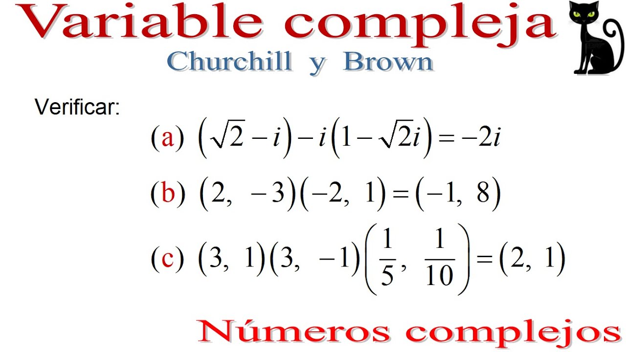 Se verifican 3 igualdades entre números complejos. Churchill y Brown. Secciones 1 y 2. Ejercicio 1