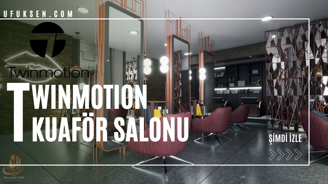 Twinmotion 2022 Kuaför Salonu Yüksek Kaliteli Render Alma