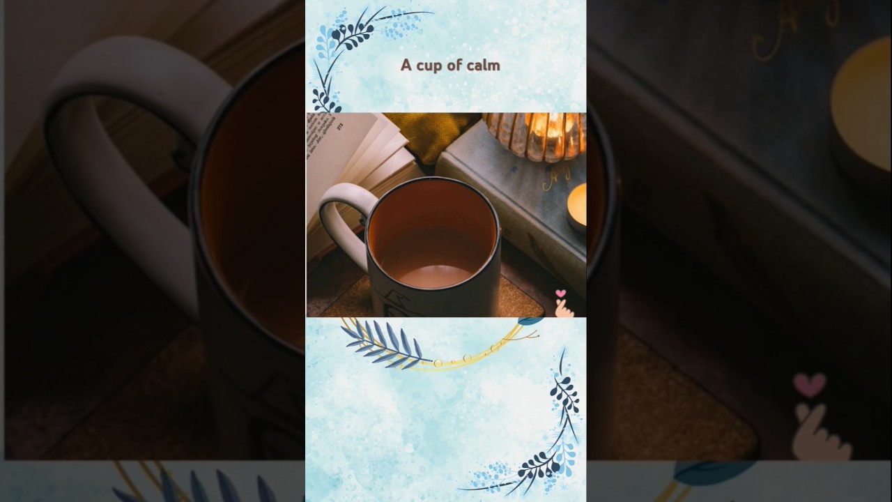 A cup of calm : Peaceful Tea time vibes ☕ #shortvideo #relax #sleep #music #cozyaesthetic