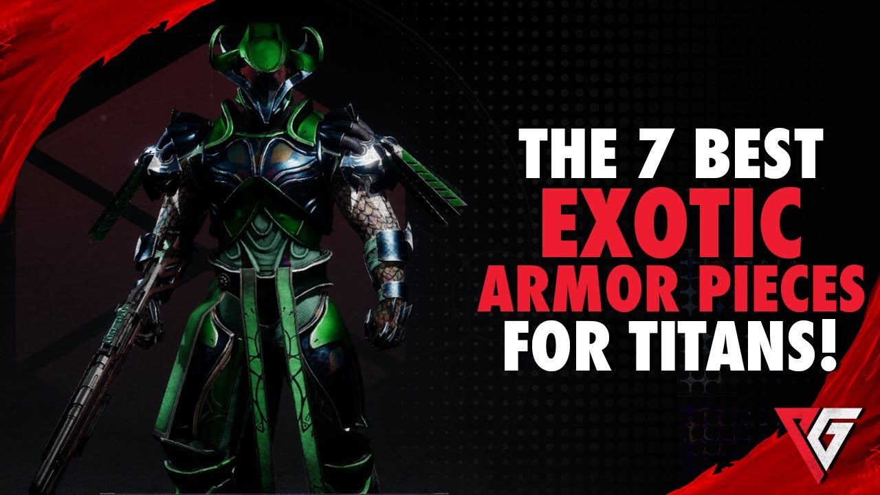Destiny2: The Top 7 Exotic Armor Pieces For Titans!