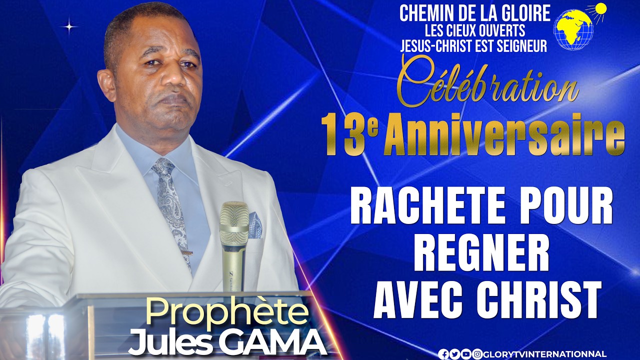 CELEBRATION 13e ANNIVERSAIRE || RACHETE POUR REGNER AVEC CHRIST || PROPHETE JULES GAMA