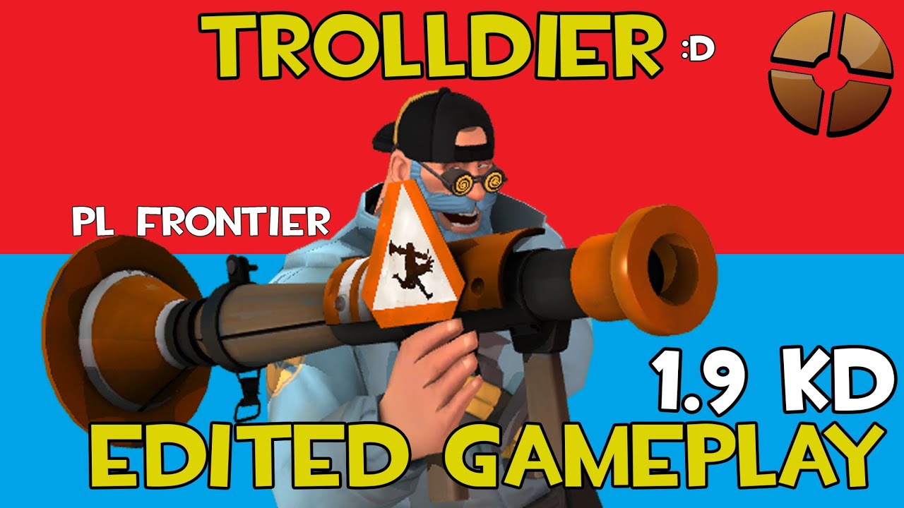 Trolldier :D - Edited Gameplay Pl_Frontier [TF2]