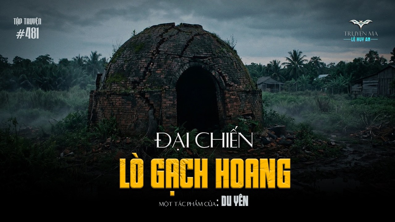ĐẠI CHIẾN LÒ GẠCH HOANG - Thầy pháp đại chiến linh miêu đoạt x.á.c trong lò gạch|Truyện ma Lê Huy An