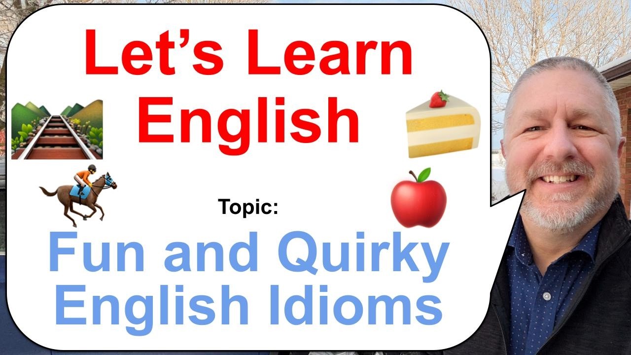 Let's Learn English! Topic: Fun and Quirky English Idioms 🍰🍎🏇