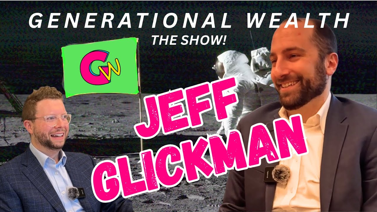 Dreams Come True: Jeff Glickman Planned to be a Estate Planner | Generational Wealth S01 E04