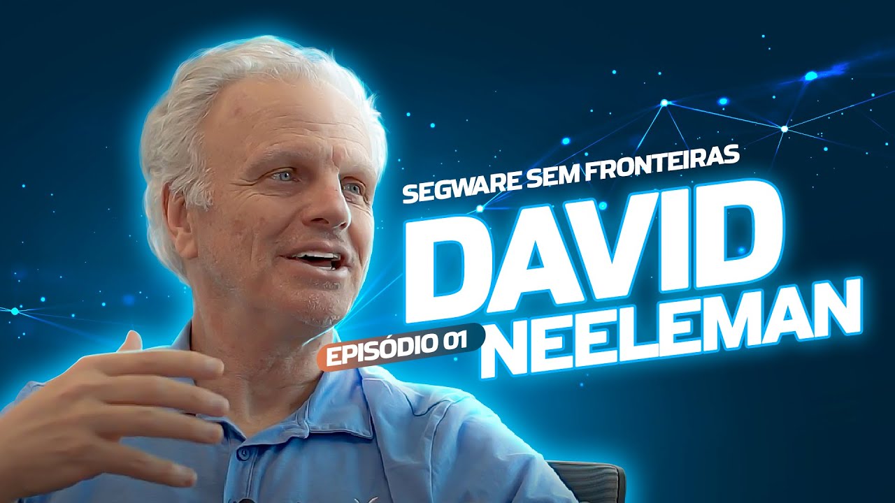 Segware Sem Fronteiras | Episódio 01 - David Neeleman