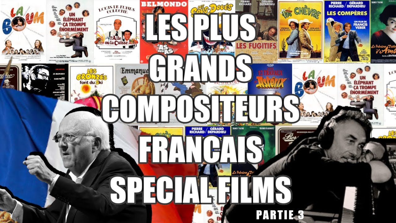 Les plus grands compositeurs français de musiques de films Partie 3