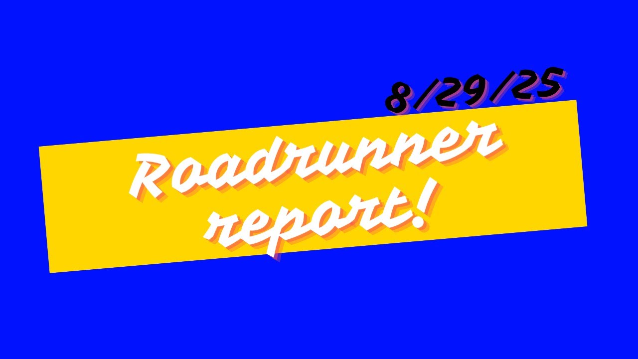 Roadrunner Report, 8/29/25