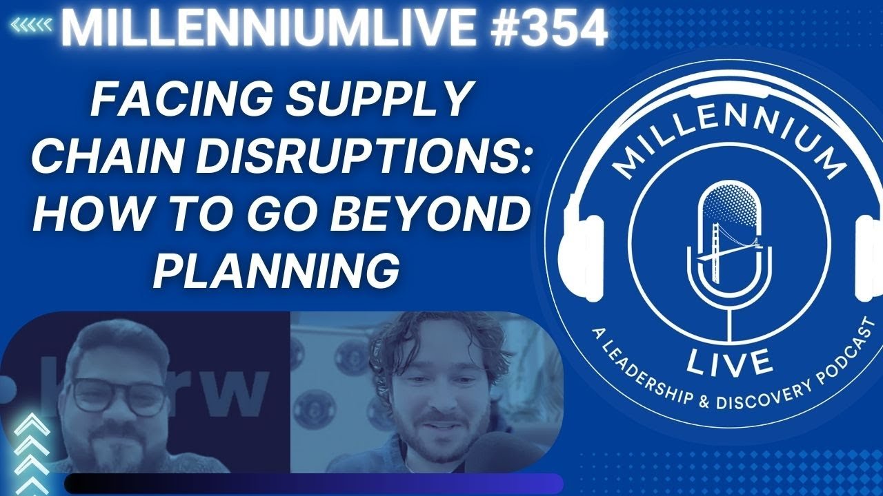 Millennium Live | Facing Supply Chain Disruptions: How To Go Beyond Planning
