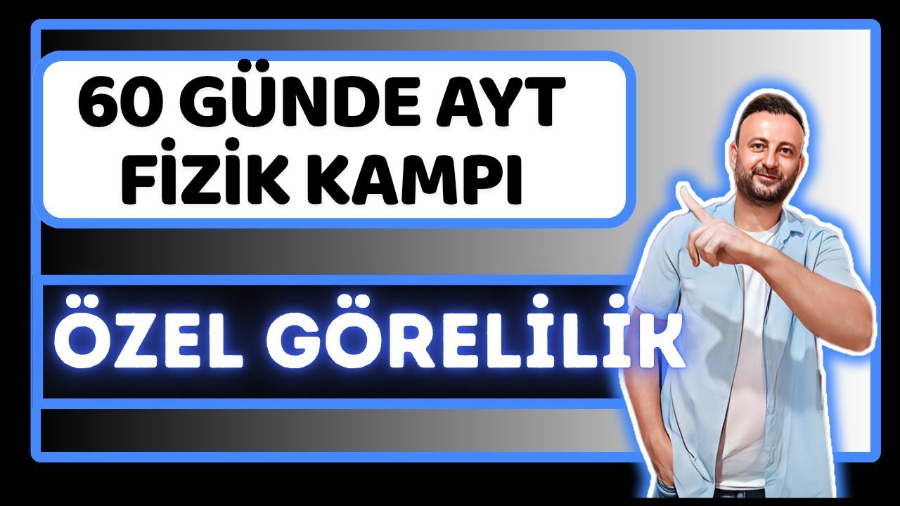 53.Gün | Michelson Morley Deneyi ve Özel Görelilik | AYT Modern Fizik-1| 12.Sınıf Ayt Fizik
