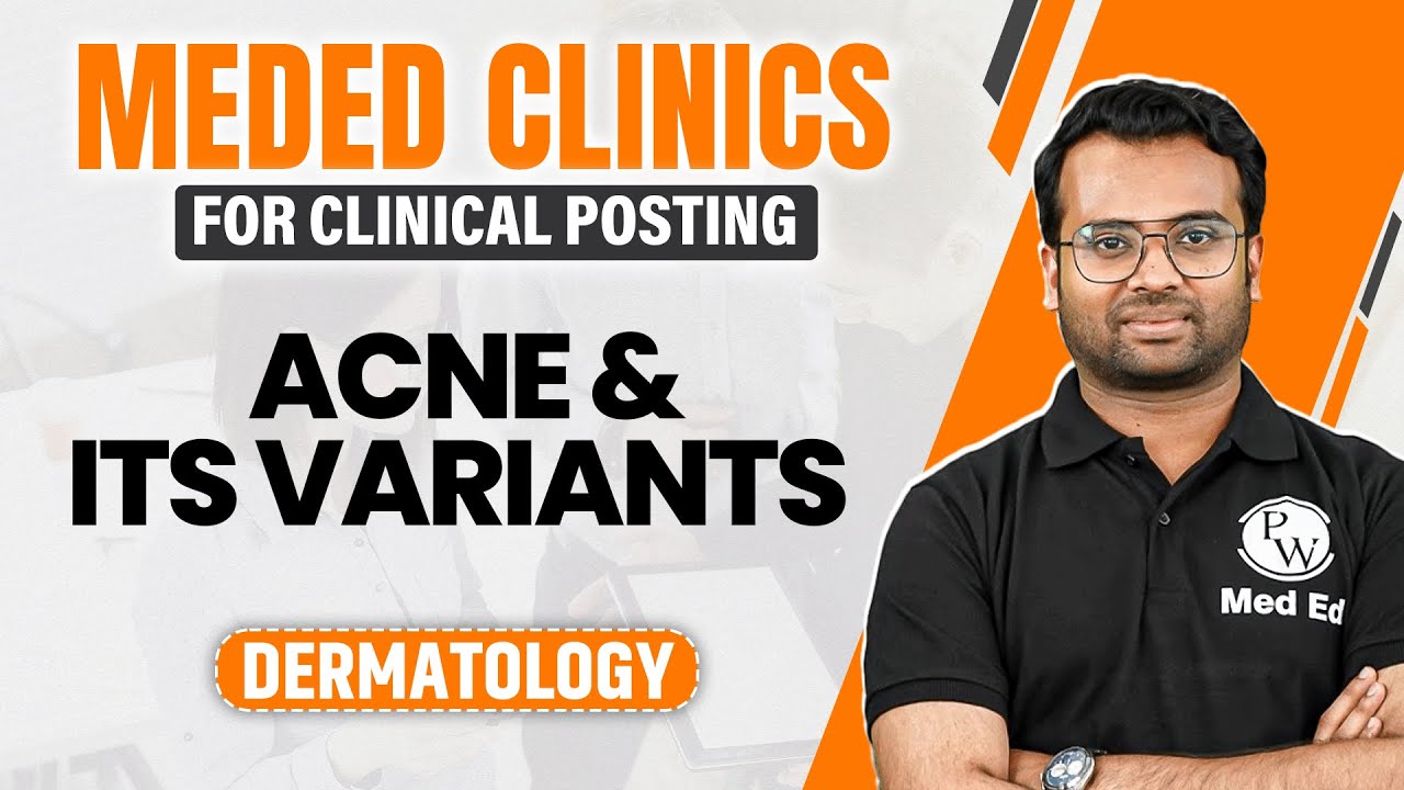 Acne and its Variants | Dermatology | Dr. Jazeer