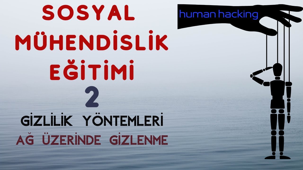 Sosyal Mühendislik 2 - Ağ Gizliliği (TOR ve VPN)