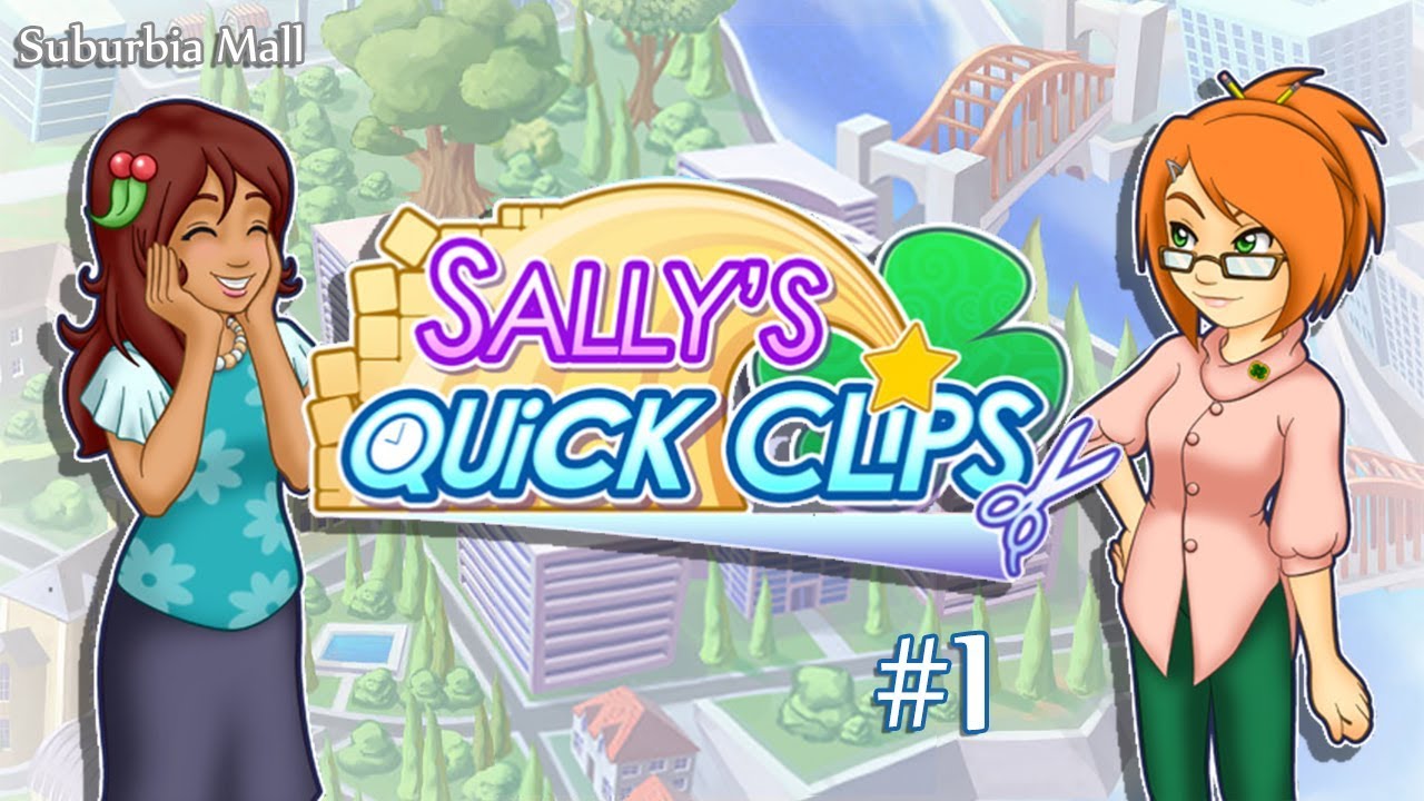 Sally's Quick Clips | Gameplay (Level 1.1 to 1.5) - #1
