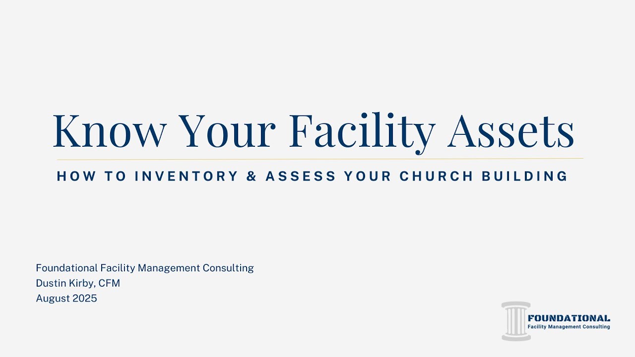 Know Your Assets: How to Inventory and Assess Your Church Building